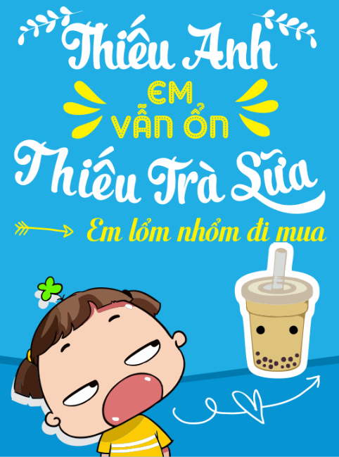 Thiếu anh em vẫn ổn - thiếu trà sữa em lổm nhổm đi mua