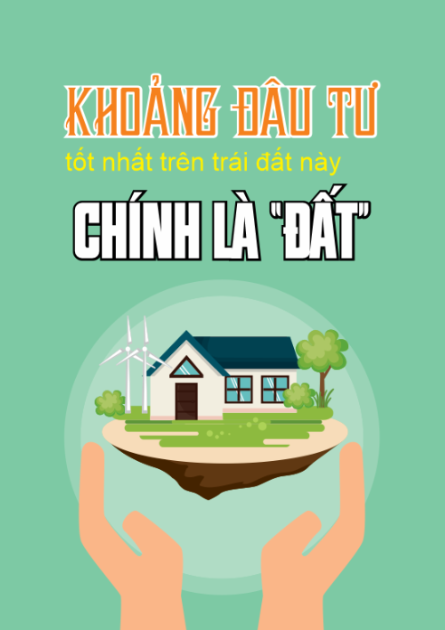 Khoảng đầu tư tốt nhất trên trái đất này chính là đất