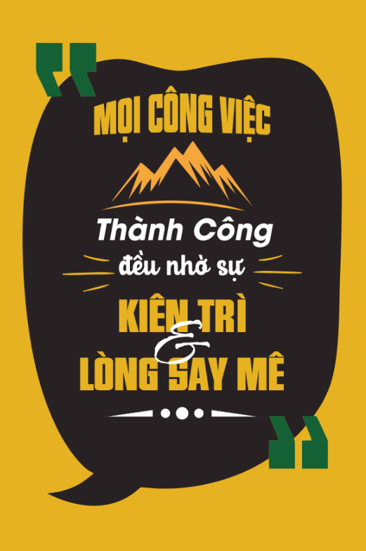 Mọi công việc thành công đều nhờ sự kiên trì và long say mê