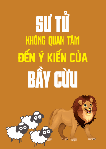 Sư tử không quan tâm đến ý kiến của bầy cừu