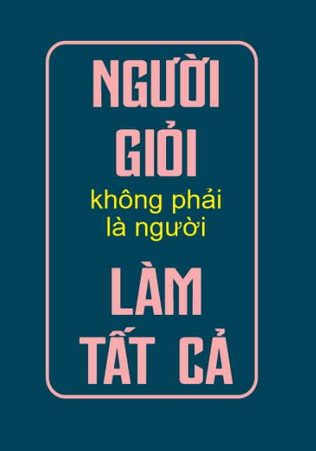 Người giỏi không phải là người làm tất cả