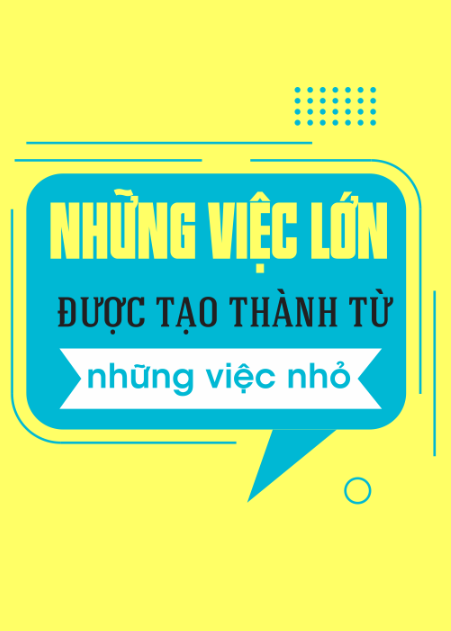 Những việc lớn được tạo thành từ những việc nhỏ