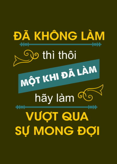 Đã không làm thì thôi một khi đã làm hãy làm vượt qua sự mong đợi