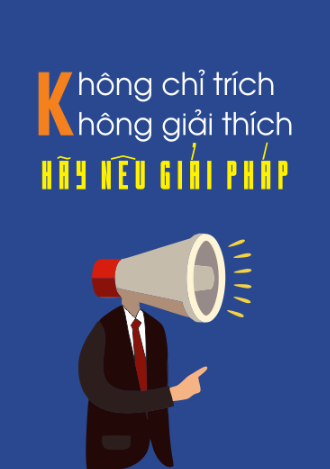 Không chỉ trích không giải thích - hãy nêu giải pháp