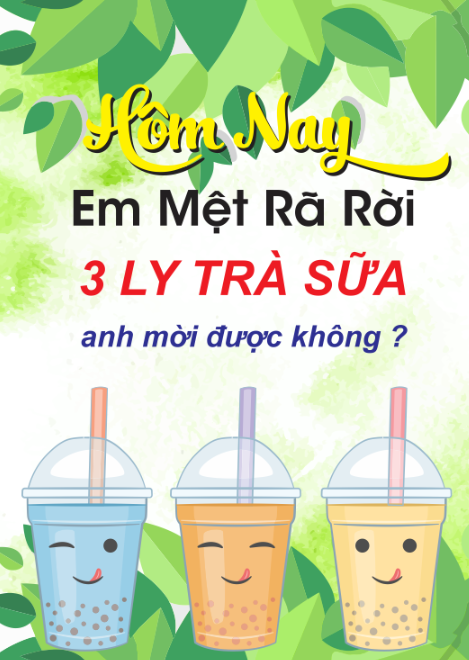 Hôm nay em mệt ra rời - 3 ly trà sữa anh mời được không