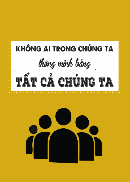Không ai trong chúng ta thông binh bằng tất cả chúng ta