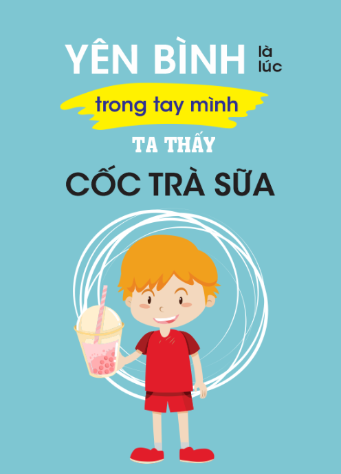 Yên bình là lúc trong tay mình ta thấy cốc trà sữa