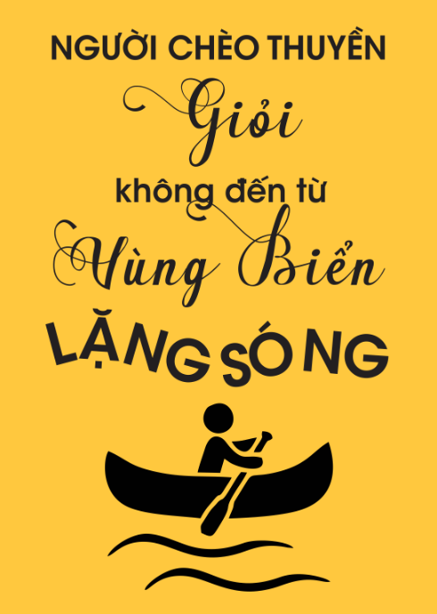 Người chèo thuyền giỏi không đến từ vùng biển lặng sóng