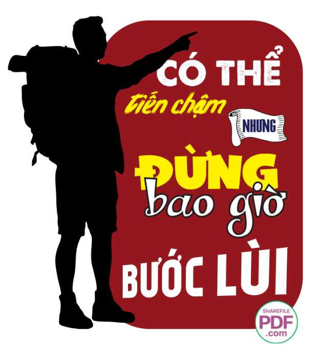 Có thể tiến chậm nhưng đừng bao giờ bước lùi