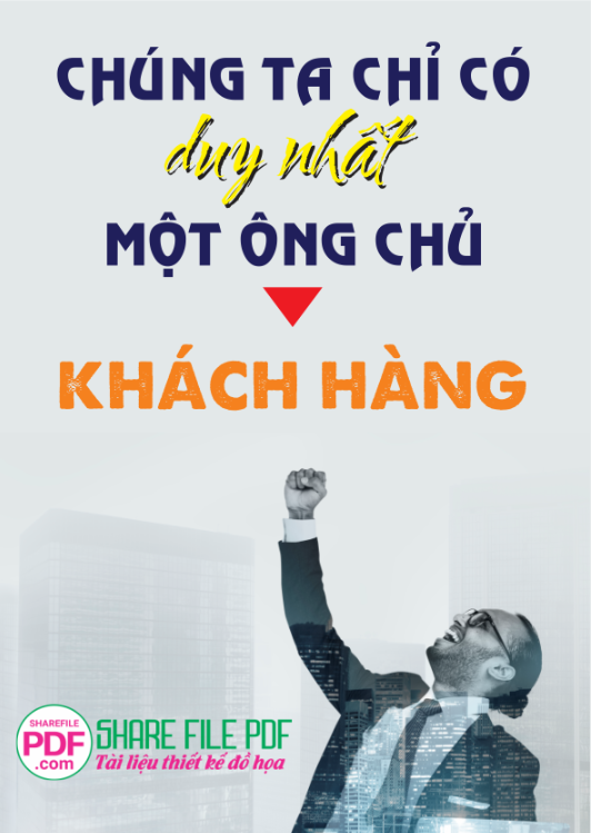Chúng ta chỉ có duy nhất một ông chủ đó là khách hàng