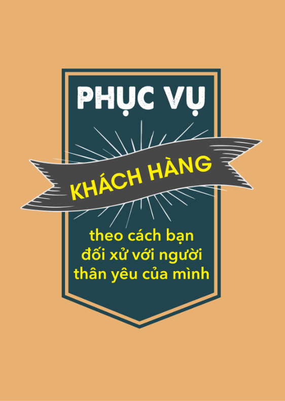 Phục vụ khách hàng theo cách bạn đối xử với người thân yêu của mình