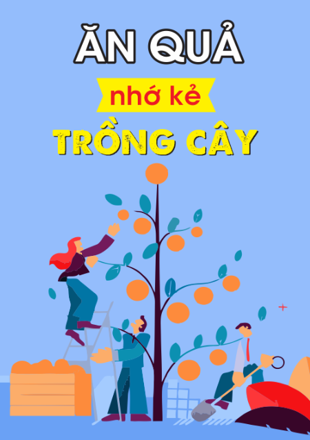 Ăn quả nhớ kẻ trồng cây
