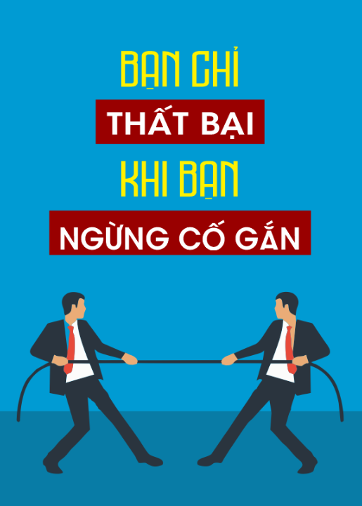 Bạn chỉ thất bại khi bạn ngừng cố gắng