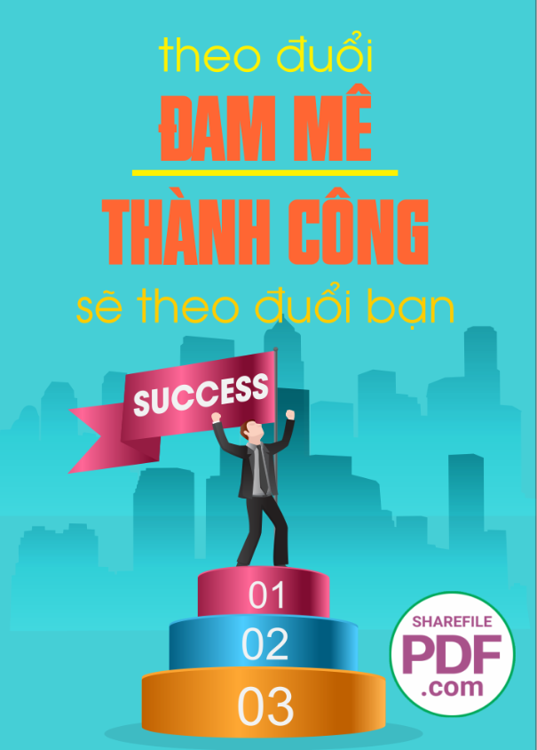 Theo đuổi đam mê thành công sẽ theo đuổi bạn