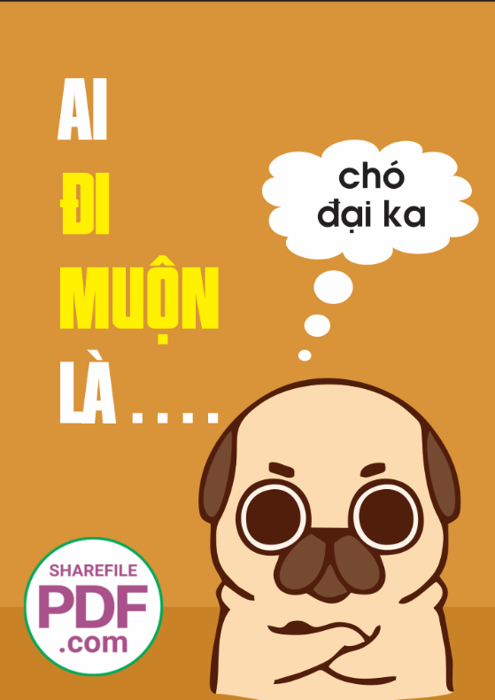 Ai đi muộn là chó đại ka