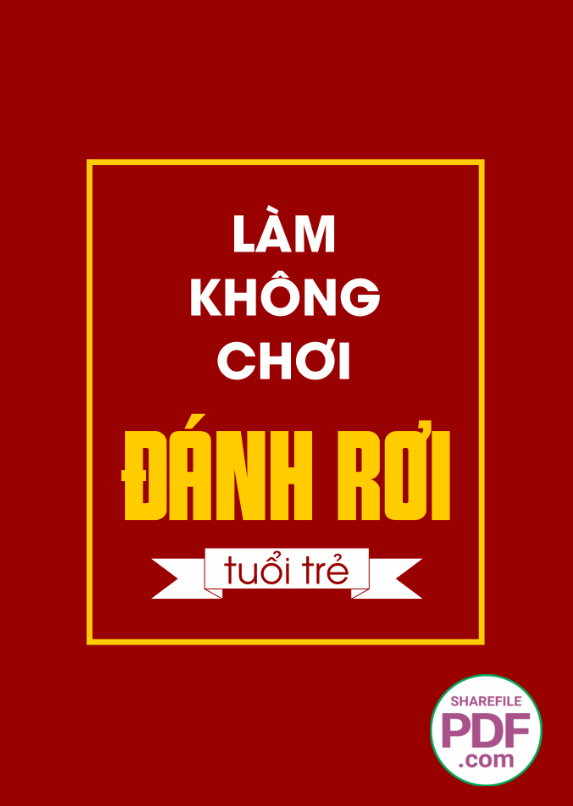 Làm không chơi đánh rơi tuổi trẻ