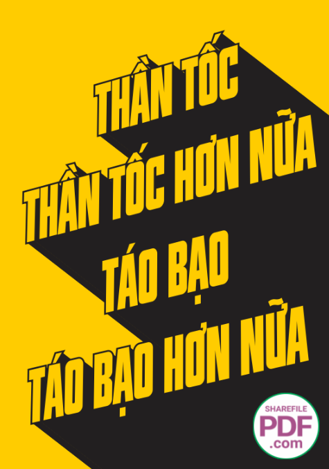 Thần tốc thần tốc nơn nữa - táo bạo, táo bạo hơn nữa