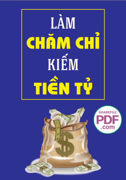 Làm chăm chỉ kiếm tiền tỷ