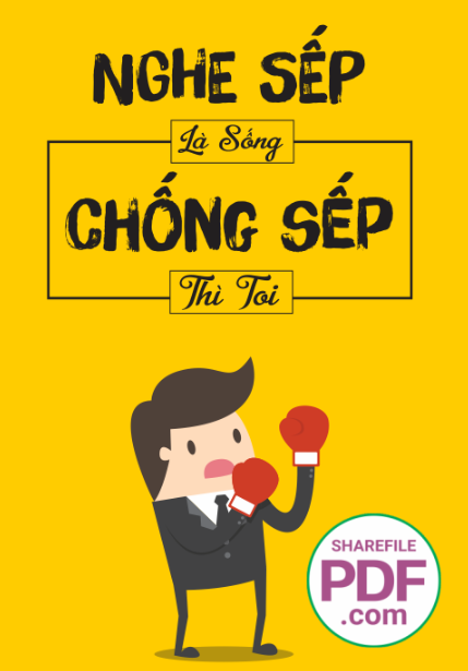 Nghe sếp lá sống - Chống sếp thì toi