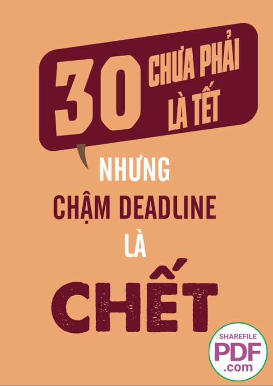 30 chưa phải là tết - nhưng chậm deadline là chết
