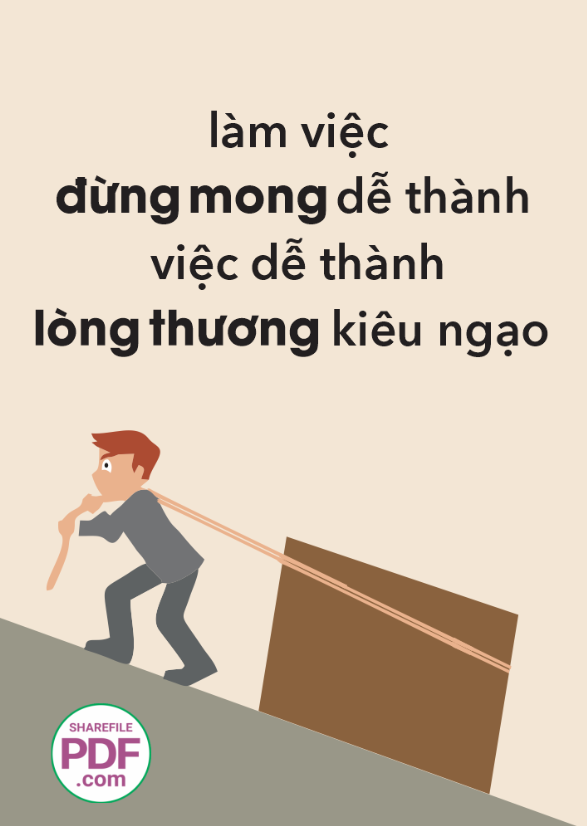 Làm việc đừng mong dễ thành - việc dễ thành lòng thương kiêu ngạo