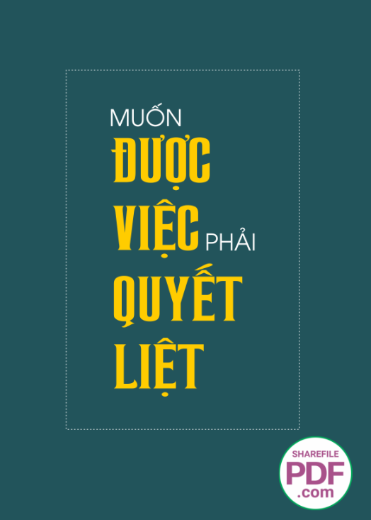 Muốn được việc phải quyết liệt