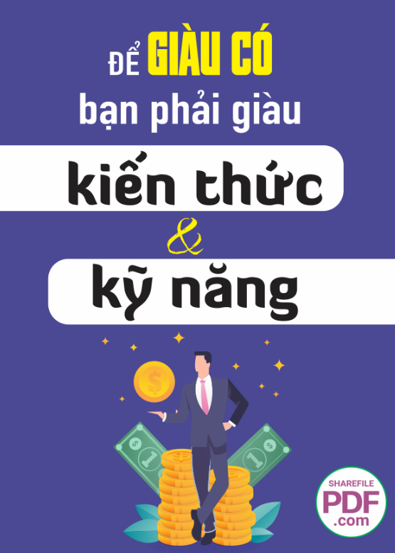 Để giàu có bạn phải giàu kiến thức và kỹ năng