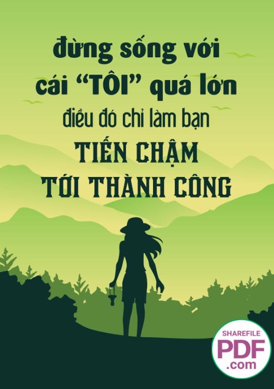 Đừng sống với cái Tôi quá lớn - điều đó chỉ làm bạn tiến chậm tới thành công