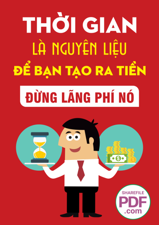 Thời gian là nguyên liệu để bạn tạo ra tiền