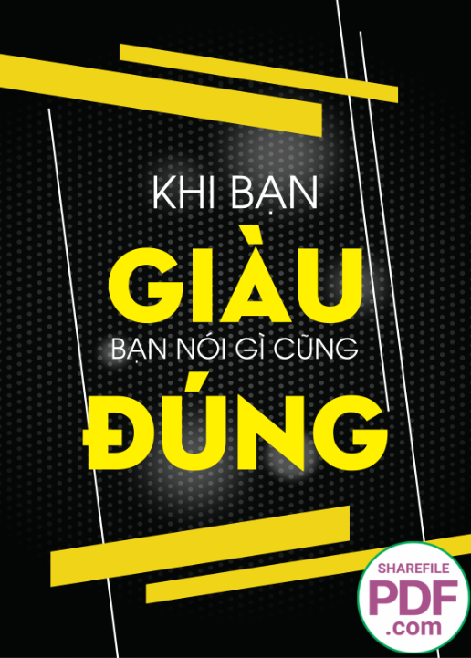 Khi bạn giàu bạn nói gì cũng đúng
