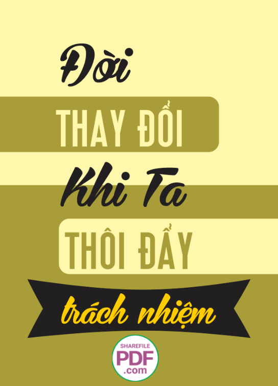 Đời thay đổi khi ta thôi đẩy trách nhiệm