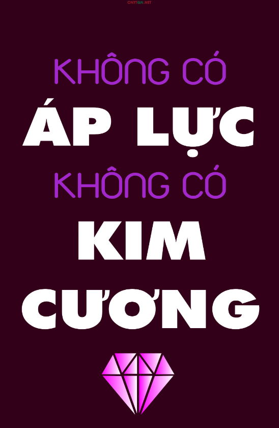 Không có áp lực không có kim cương