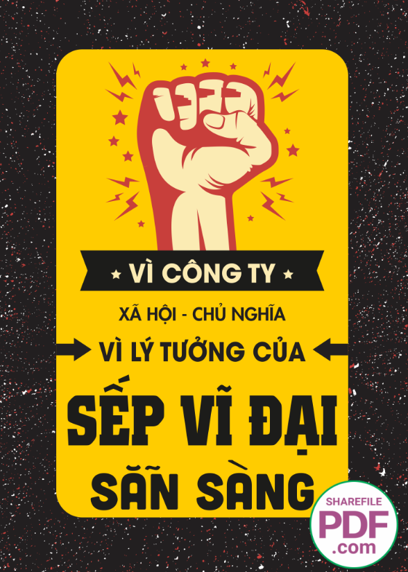 Vì công ty xã hội - chủ nghĩa vì lý tưởng của sếp vĩ đại sẵn sàng