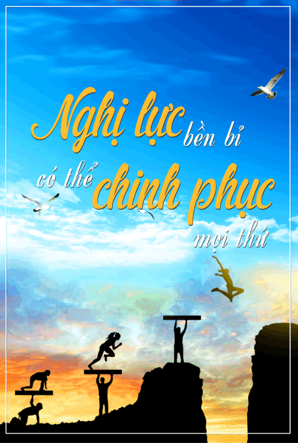 Nghị lực bền bỉ có thể chinh phục mọi thứ
