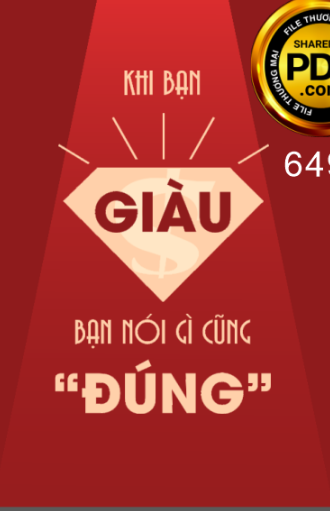 Khi bạn giàu bạn nói gì cũng đúng