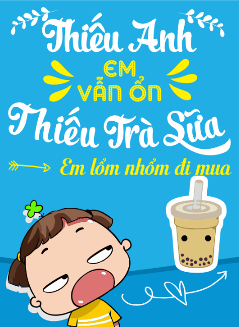 Thiếu anh em vẫn ổn - thiếu trà sữa em lổm nhổm đi mua