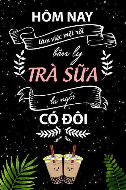 ôm nay làm việc mệt rồi, Bên ly trà sữa ta ngồi có đôi