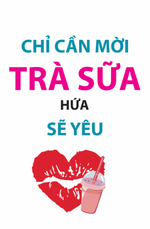 Chỉ cần mời trà sữa hứa sẽ yêu