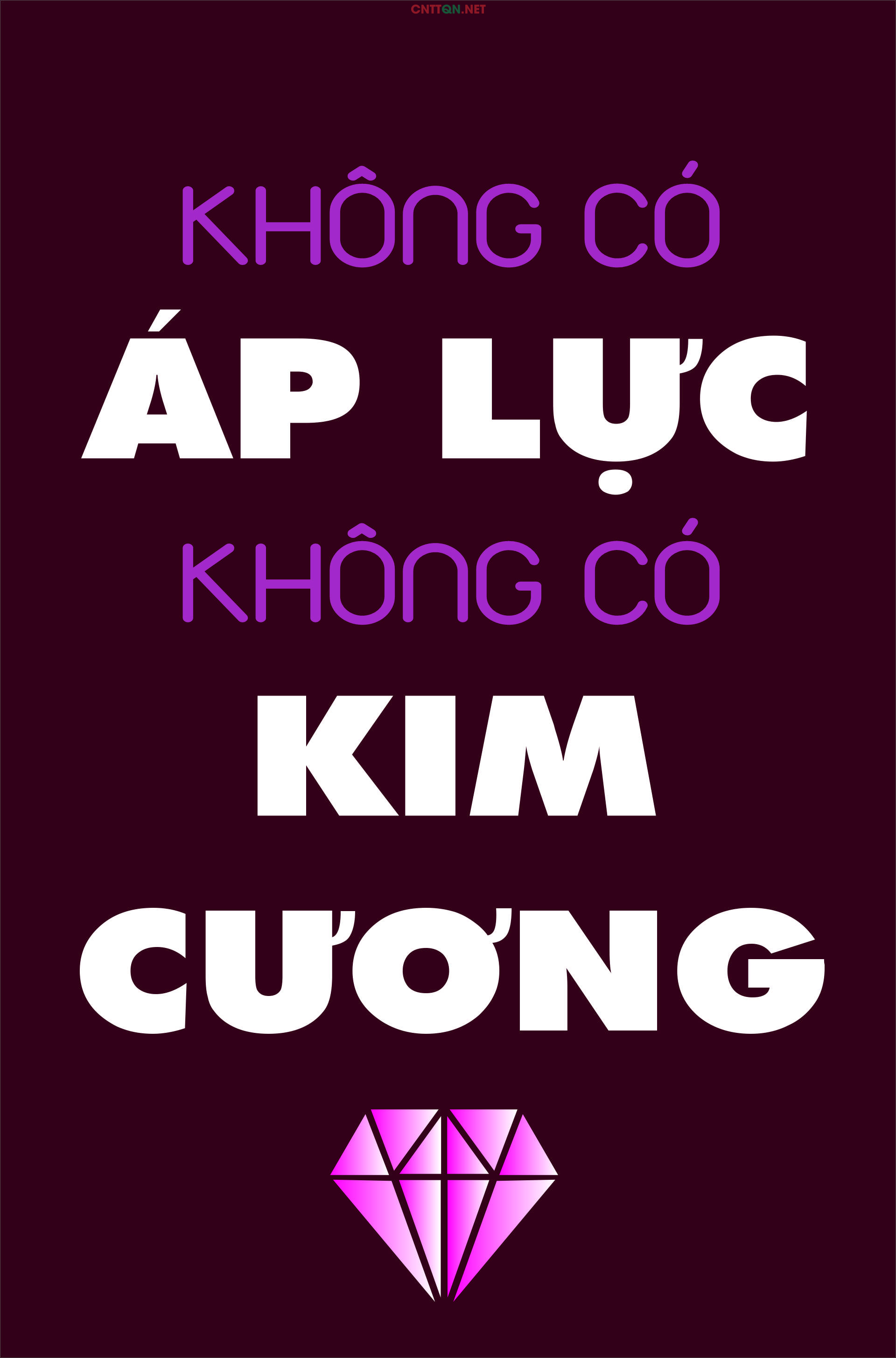 Không có áp lực không có kim cương