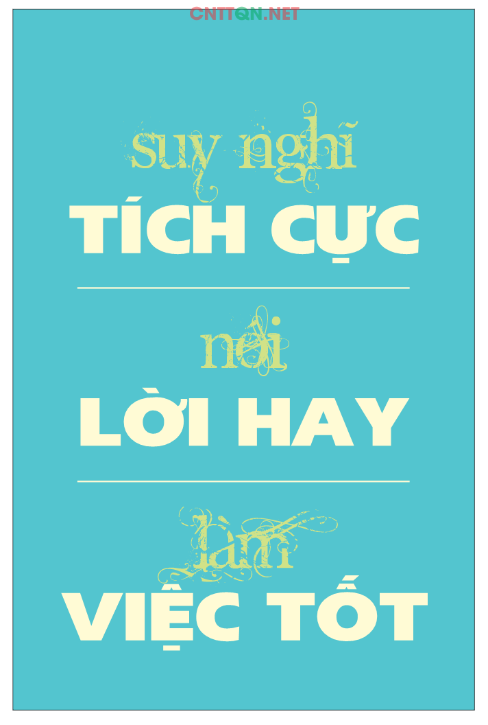 Suy nghĩ tích cực - nói lời hay - làm việc tốt
