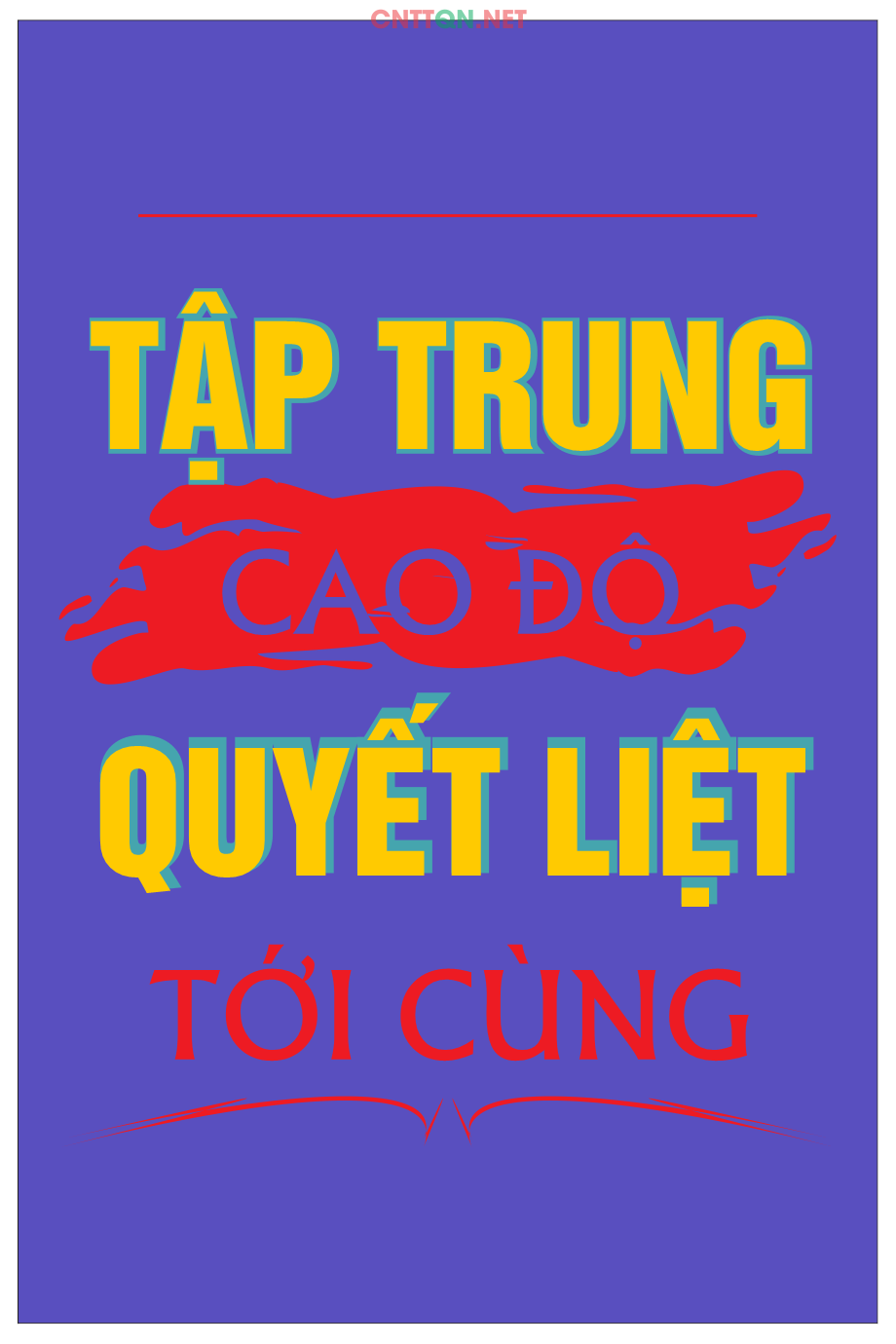 Tập trung cao độ - Quyết liệt tới cùng