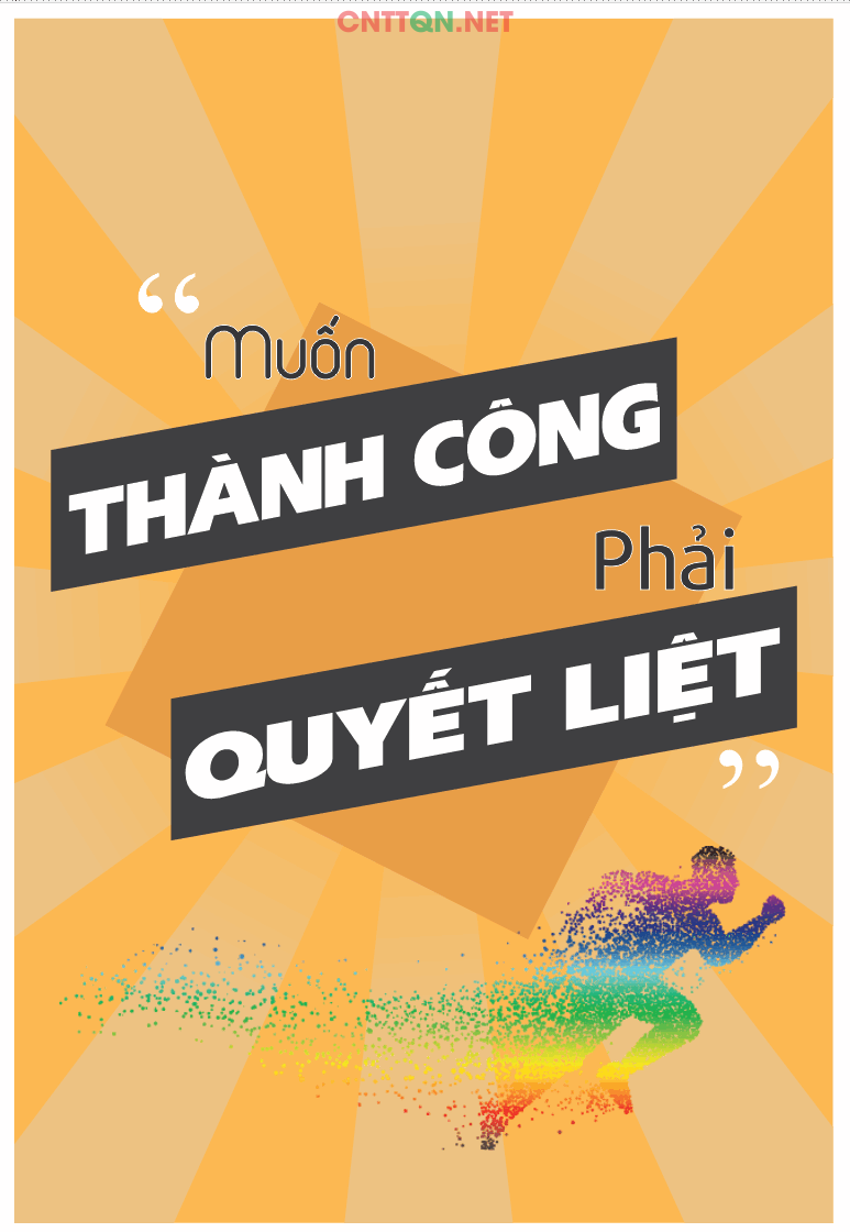 Muốn thành công phải quyết liệt