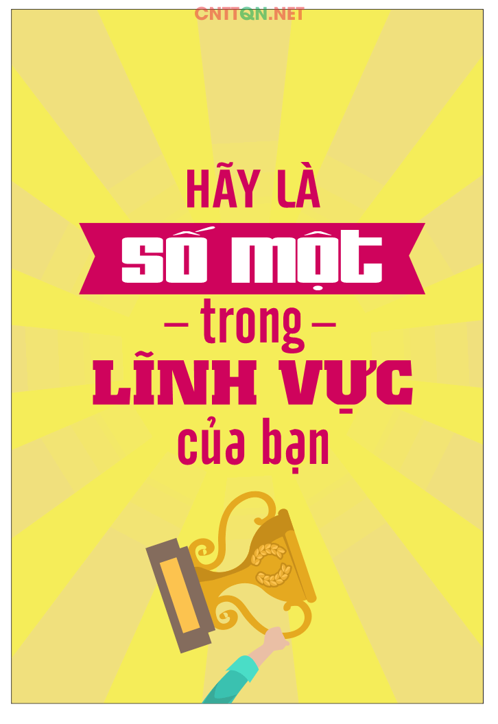 Hãy là số một trong lĩnh vực của bạn