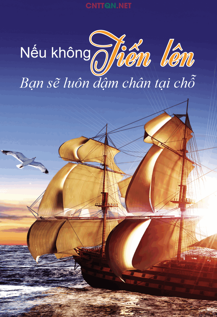 Nếu không tiến lên bạn sẽ khuôn dậm chân tại chỗ