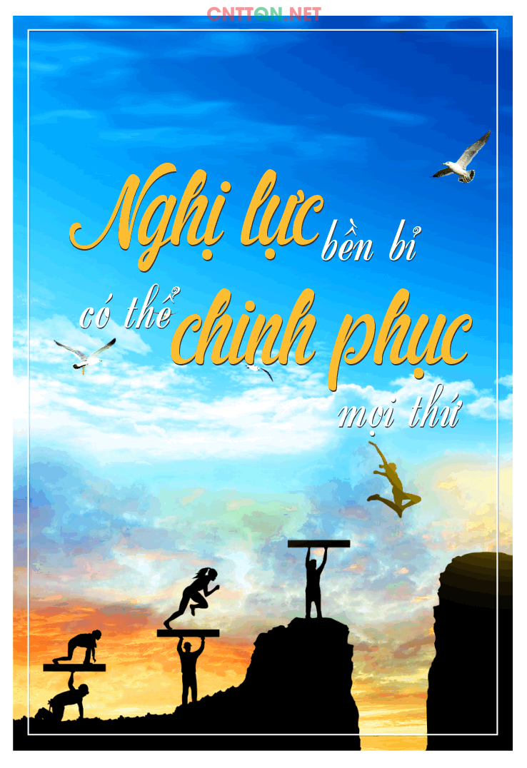 Nghị lực bền bỉ có thể chinh phục mọi thứ
