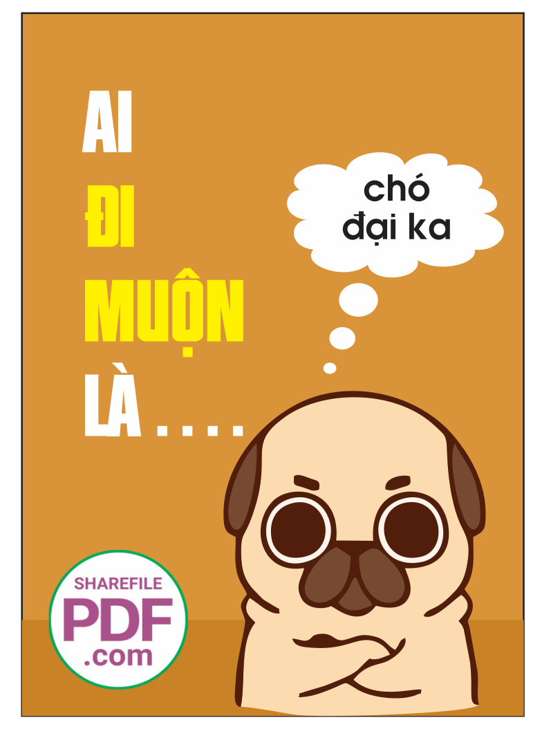 Ai đi muộn là chó đại ka