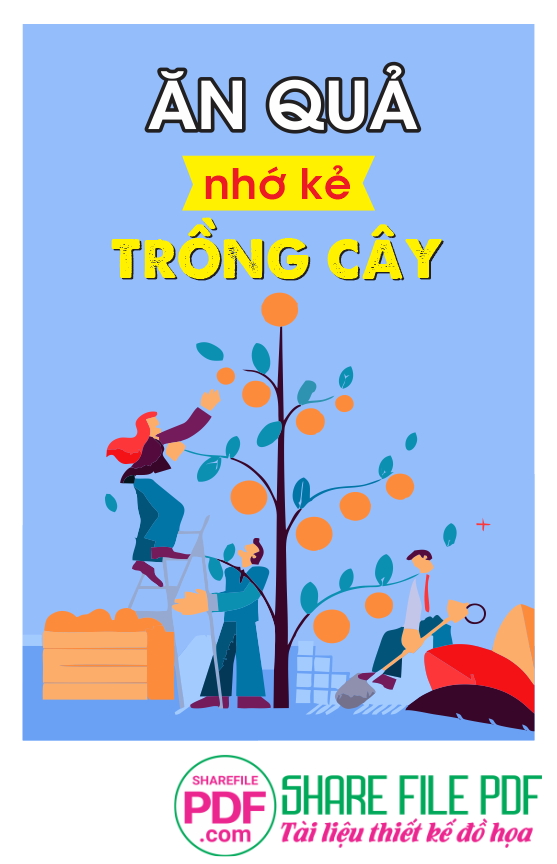 Ăn quả nhớ kẻ trồng cây