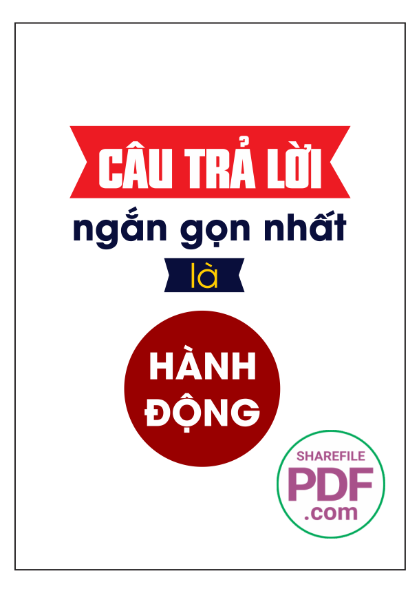 Câu trả lời ngắn gọn nhất là hành động