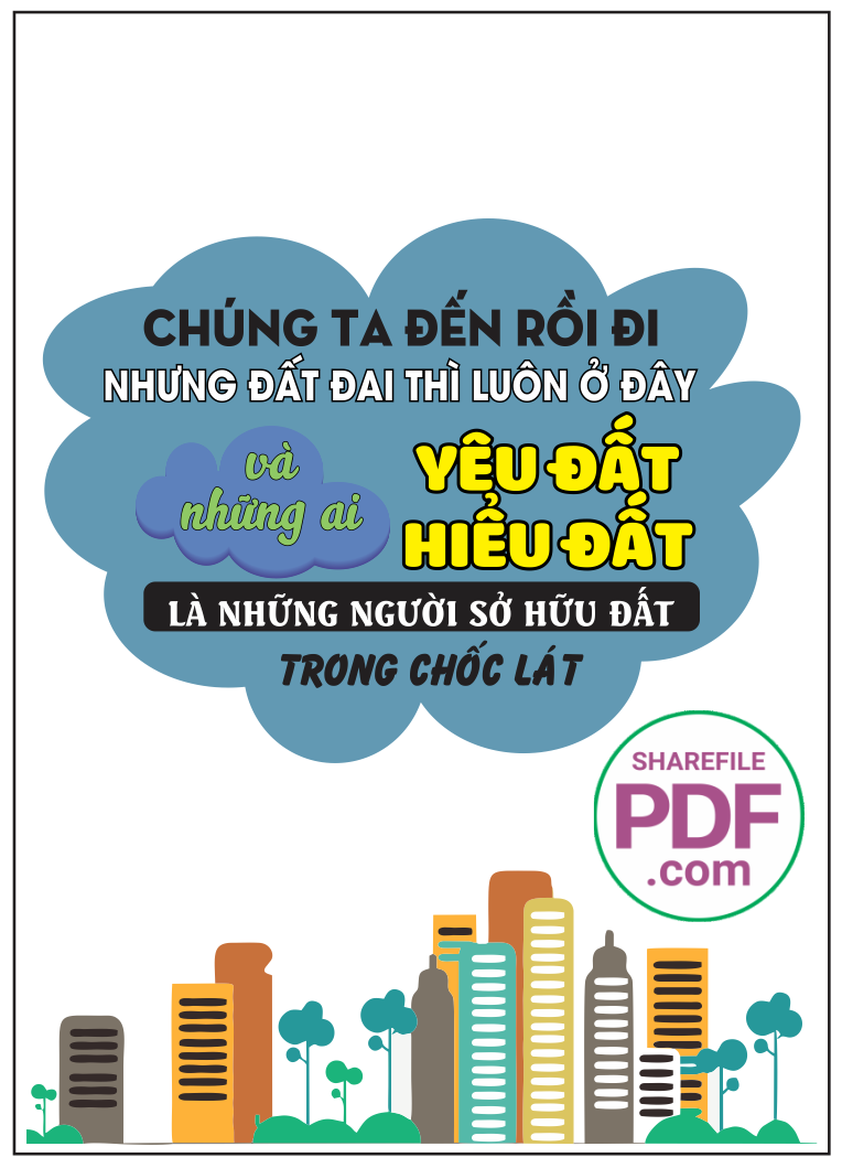 Chúng ta đến rồi đi nhưng đất đai thì luôn ở đây