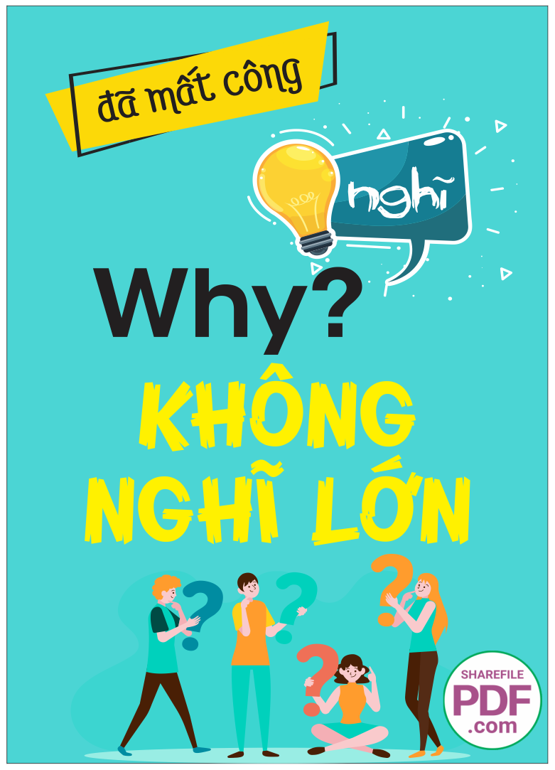 Đã mất công nghĩ - Why? không nghĩ lớn